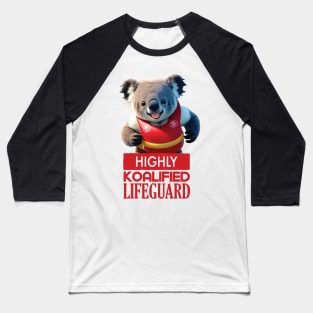 Just a Highly Koalified Lifeguard Koala 5 Baseball T-Shirt